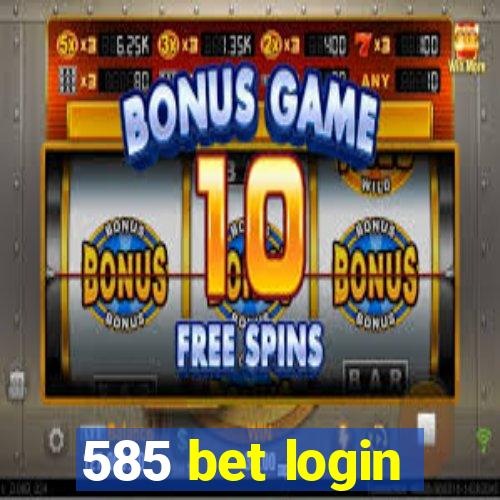 585 bet login